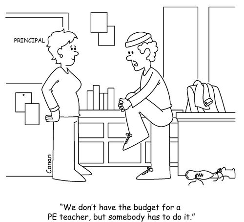 "We don't have the budget for a PE teacher, but somebody has to do it."