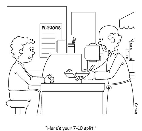 "Here's your 7-10 split."