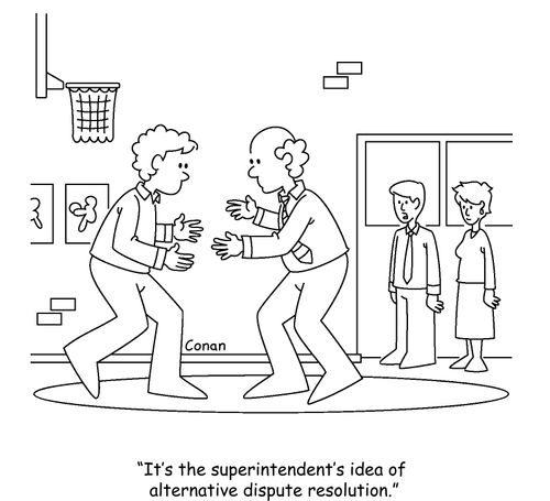 "It's the superintendent's idea of alternative dispute resolution."