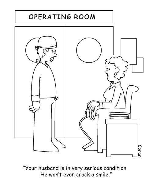 "Your husband is in very serious condition. He won't even crack a smile."