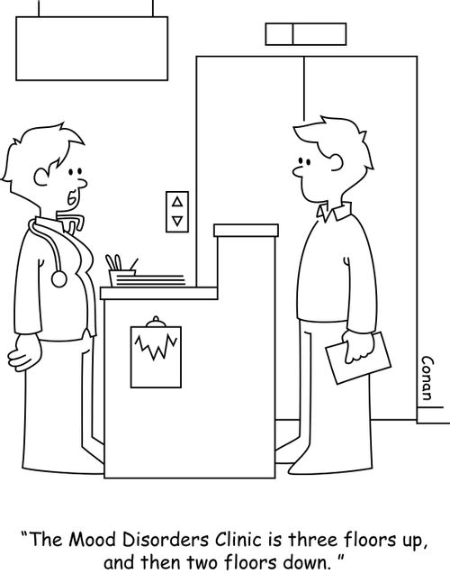 "The mood Disorders Clinic is three floors up, and then two floors down."