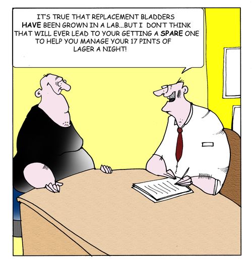 it's true that replacement bladders HAVE been grown in a lab...but i don't think that will ever lead to your getting a SPARE one to help you manage your 17 pints of lager a night!