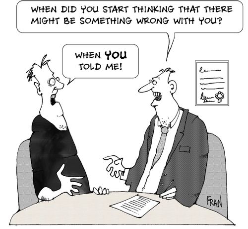 When did you start thinking there might be something wrong with you? When you told me!