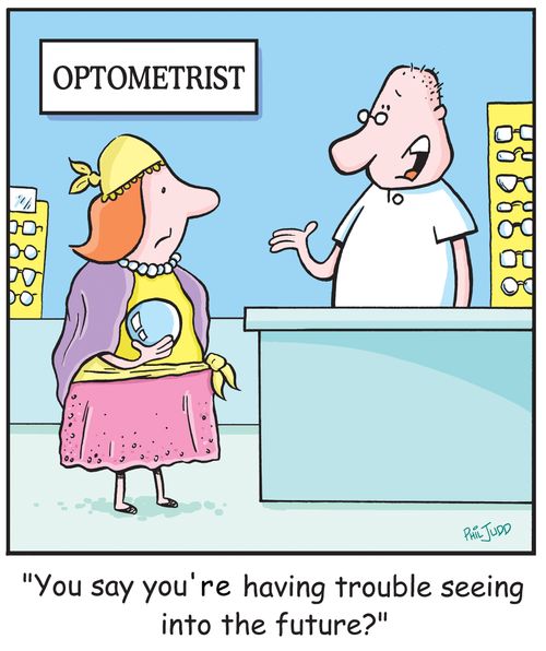 'You say you're having trouble seeing into the future'