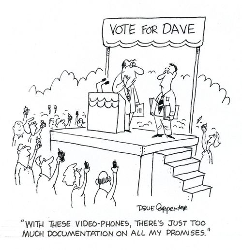 'With these video-phones, there's just too much documentation on all my promises.'