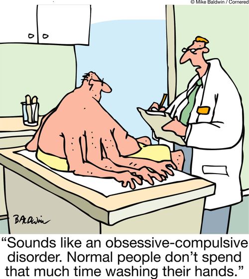 "Sounds like an obsessive-compulsive disorder. Normal people don't spend that much time washing their hands."