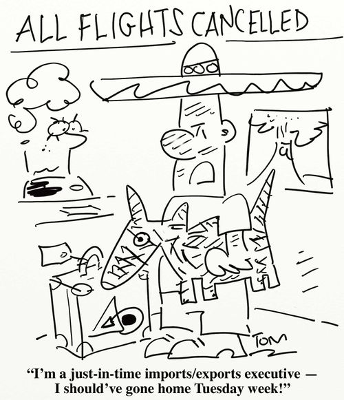'I'm a just-in-time imports/exports executive -  I should've gone home Tuesday week!'