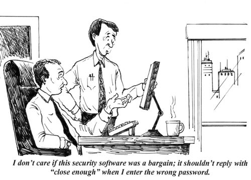 'I don't care if this security software was a bargain; it shouldn't reply with 'close enough' when I enter the wrong password.'