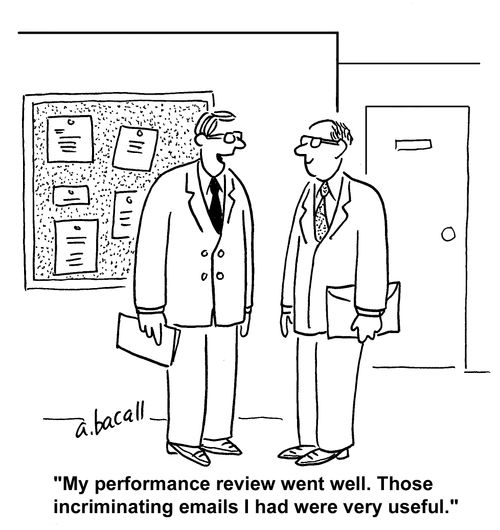 'My performance review went well. Those incriminating emails I had were very useful.'