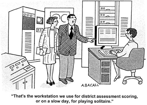 'That's the workstation we use for district assessment scoring, or on a slow day, for playing solitaire.'
