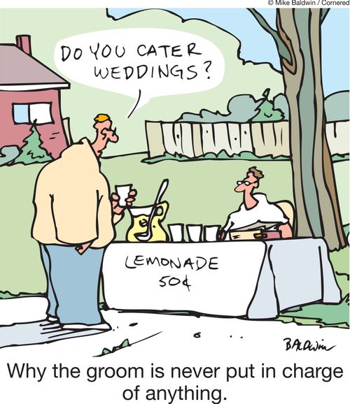 'Do you cater weddings?' Why the groom is never put in charge of anything.