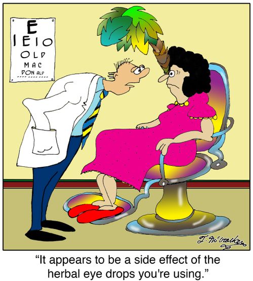 'It appears to be a side effect of the herbal eye drops you're using.'