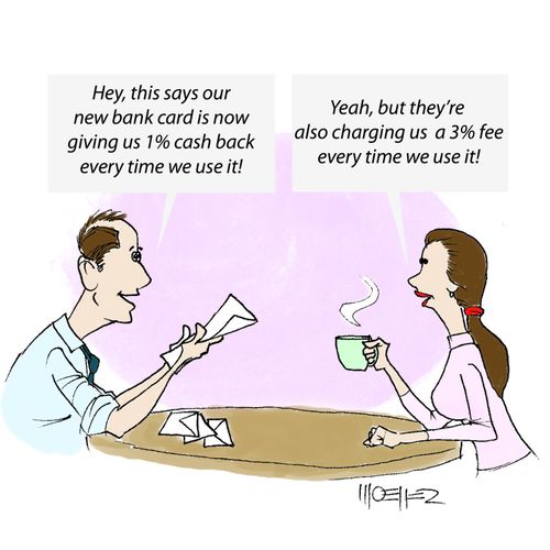 'Hey, this says our new bank card is now giving us 1% cash back every time we use it.'