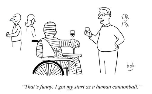 'That's funny, I got my start as a human cannonball'