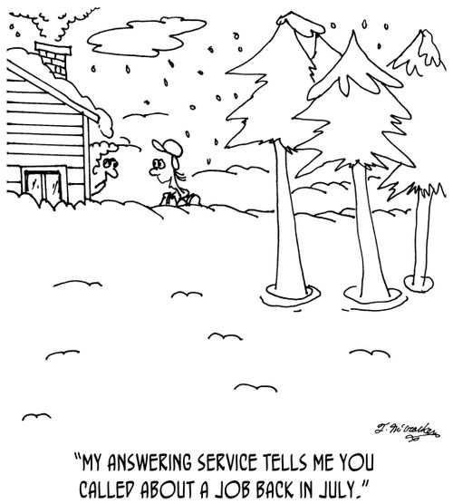 'My answering service tells me you called about a job back in July.'
