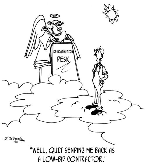 'Well, QUIT sending me back as a low-bid contractor.'