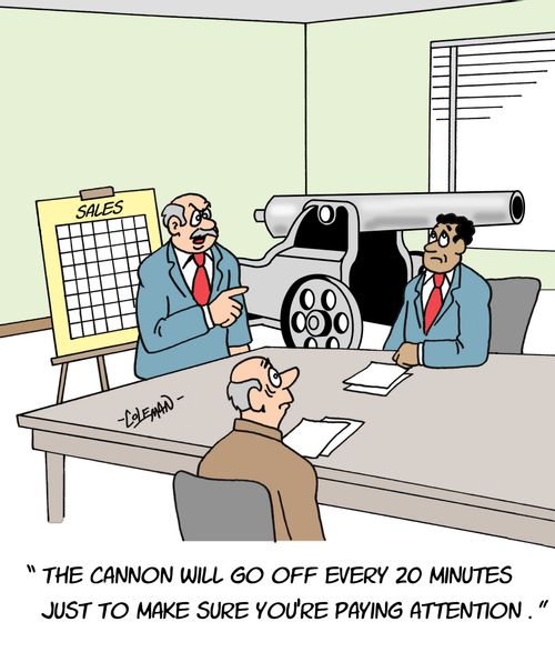 'The cannon will go off every 20 minutes just to make sure you're paying attention,'
