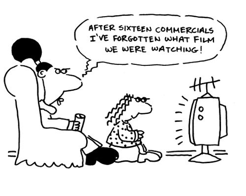 'After sixteen commercials I've forgotten what film we were watching.'