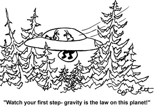 'Watch your first step - gravity is the law on this planet!'