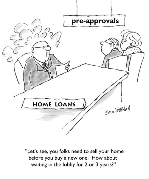 'Let's see, you folks need to sell your home before you buy a new one.  How about waiting in the lobby for 2 or 3 years.'