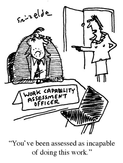 'You've been assessed as incapable of doing this work.'