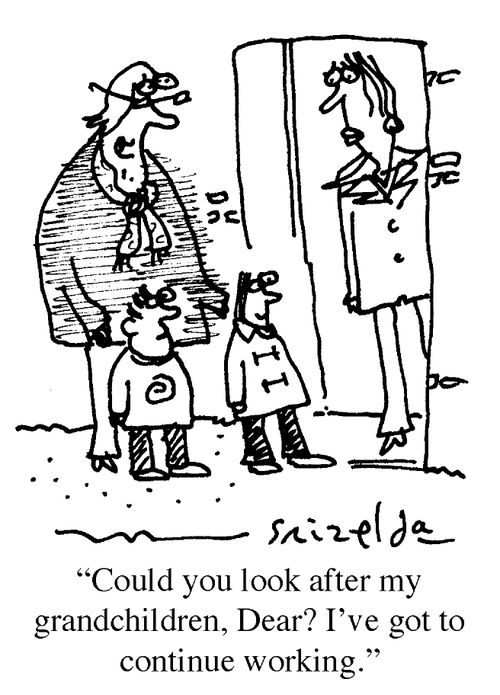 'Could you look after my grandchildren, Dear? I've got to continue working.'