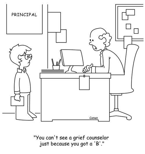 "You can't see a grief counselor just because you got a 'B'."