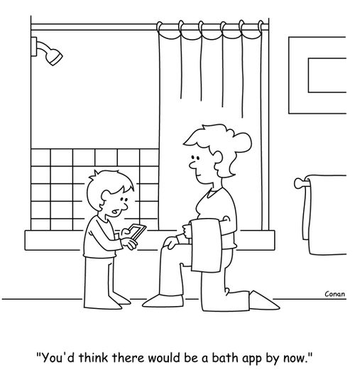 "You'd think there would be a bath app by now."
