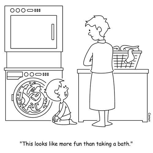 "This looks like more fun than taking a bath."