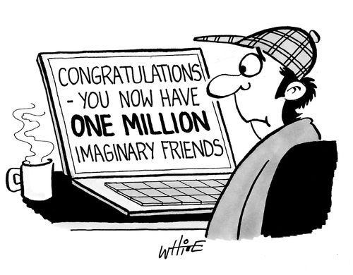 Congratulations - you now have one million imaginary friends.