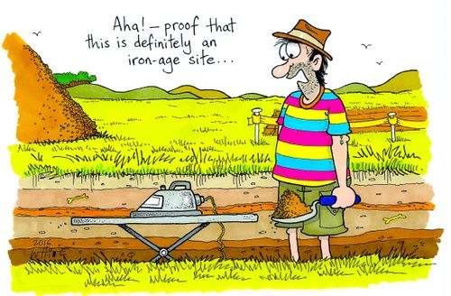"Aha! - Proof that this is definitely an iron-age site..."