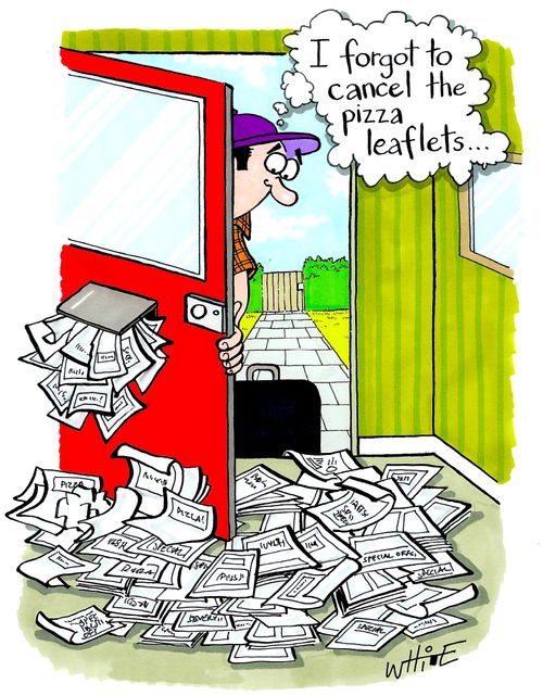 "I forgot to cancel the pizza leaflets..."