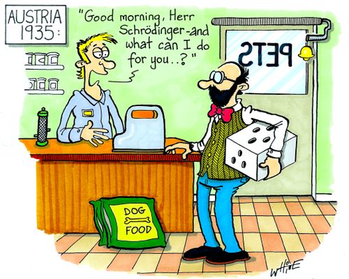 "Good morning, Herr Schrodinger - and what can I do for you...?"