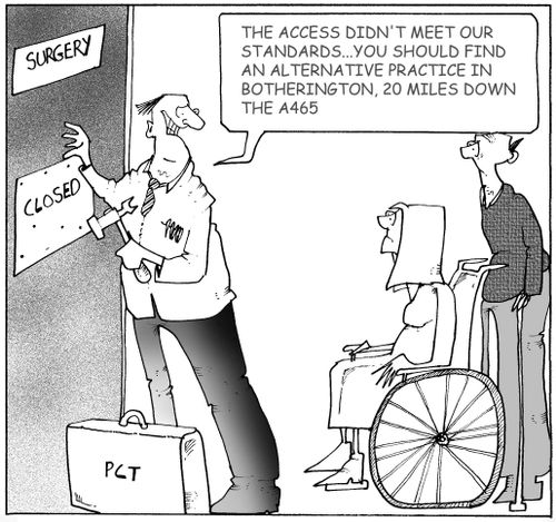 'The access didn't meet our standards...you should find an alternative practice in Botherington, 20 miles down the A465'