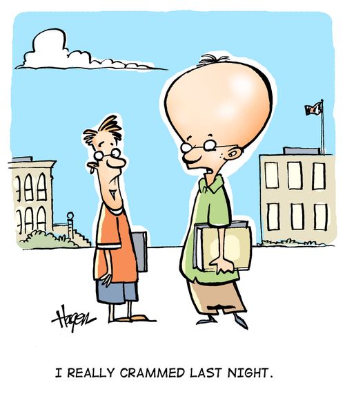 'I really crammed last night.'