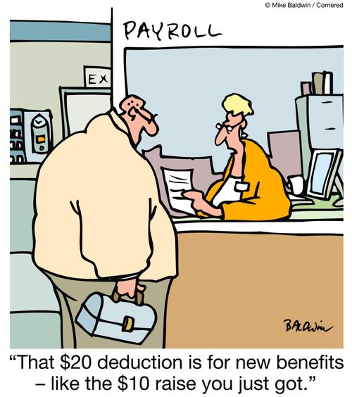 "That $20 deduction is for new benefits ? like the $10 raise you just got."