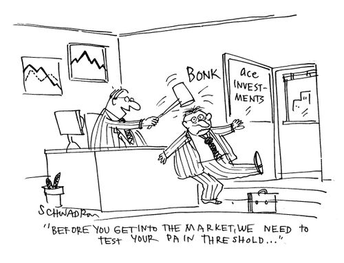 'Before you get into the market, we need to test your pain threshold...'