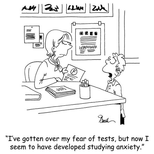 'I've gotten over my fear of tests, but now I seem to have developed studying anxiety.'