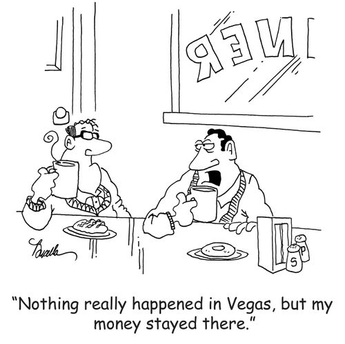 'Nothing really happened in Vegas, but my money stayed there.'