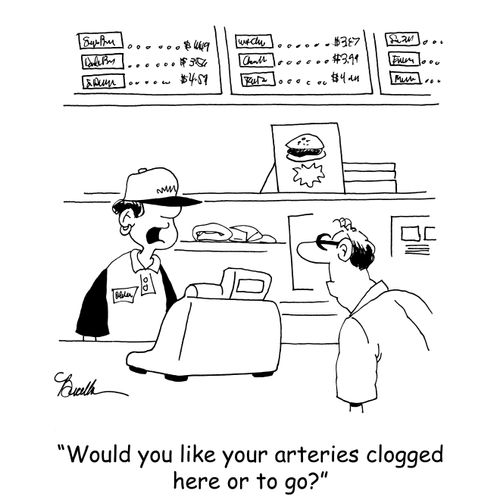 'Would you like your arteries clogged here or to go?'
