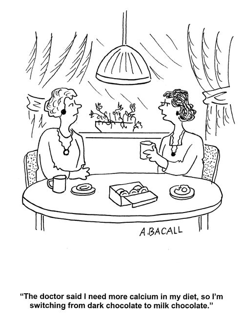 'The doctor said I need more calcium in my diet, so I'm switching from dark chocolate to milk chocolate.'