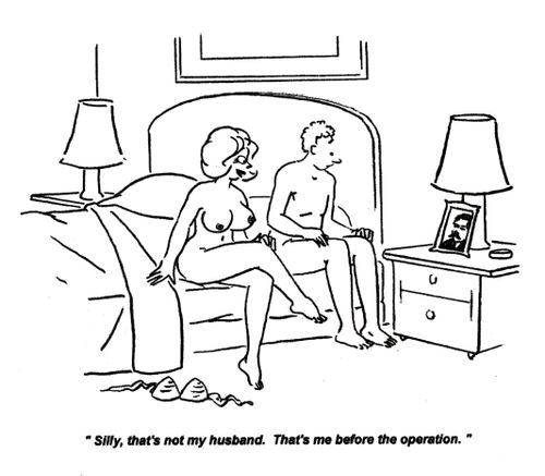 'Silly, that's not my husband. That's me before the operation.'