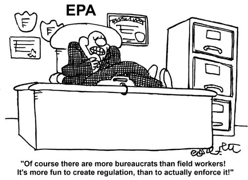 'Of course there are more bureaucrats than field workers! It's more fun to create regulation, than to actually enforce it!'