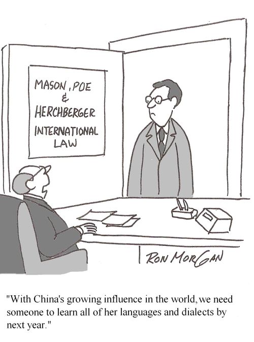 'With China's growing influence in the world, we need someone to learn all of her languages and dialects by next year.'
