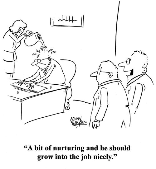 Man to man about man at desk being watered: 'A bit of nurturing and he should grow into the job nicely.'