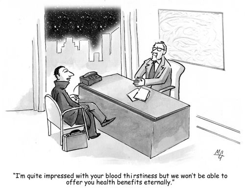 'I'm quite impressed with your bloodthirstiness but we won't be able to offer you health benefits eternally.'