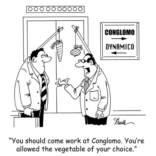 'You should work for Conglomo. You're allowed the vegetable of your choice.'