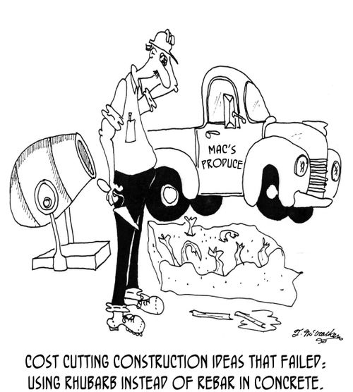 Cost cutting construction ideas that failed: using rhubarb instead of rebar in concrete.