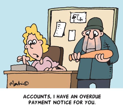 'Accounts, I have an overdue payment notice for you.'