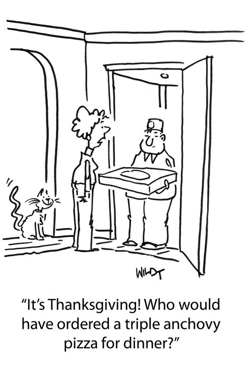 'It's Thanksgiving! Who would have ordered a triple anchovy pizza for dinner?'